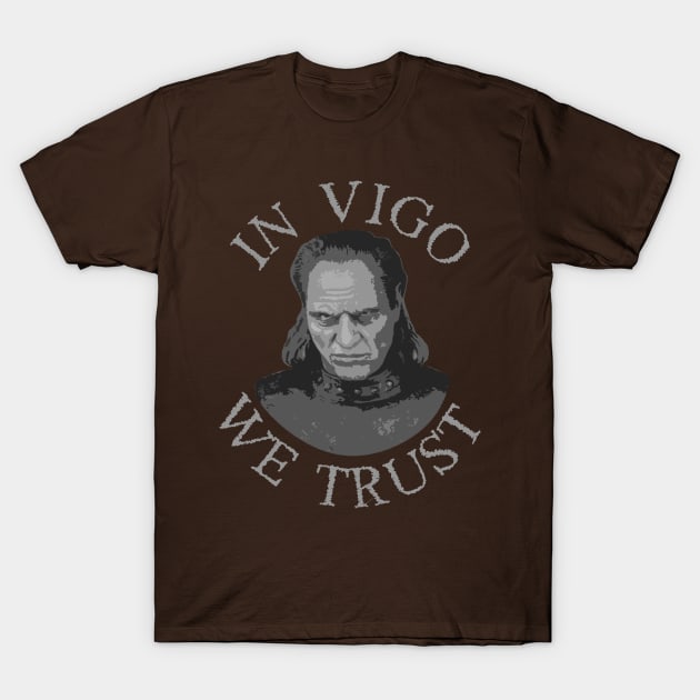 In Vigo We Trust T-Shirt by PopCultureShirts